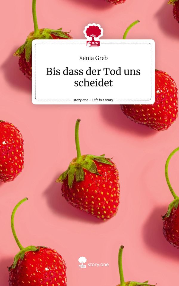 Bis dass der Tod uns scheidet. Life is a Story - story.one (Buch)