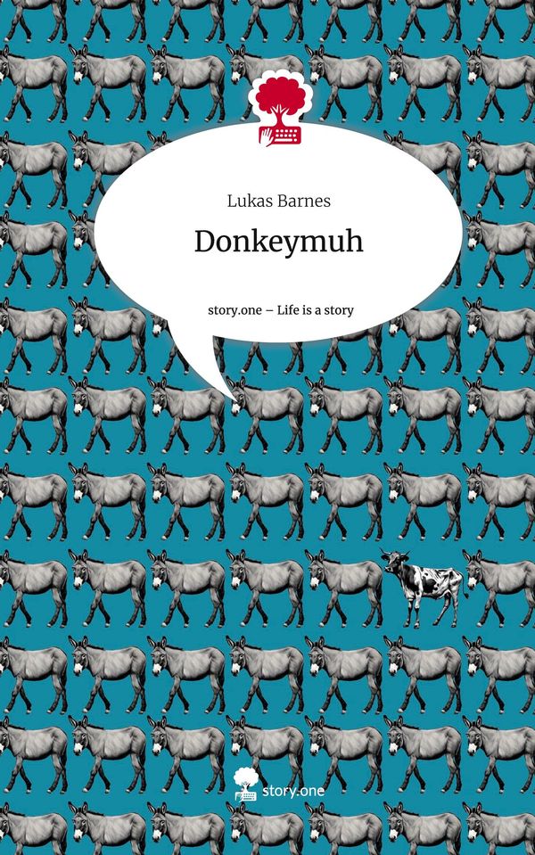 Donkeymuh. Life is a Story - story.one - Lukas Barnes (Buch)