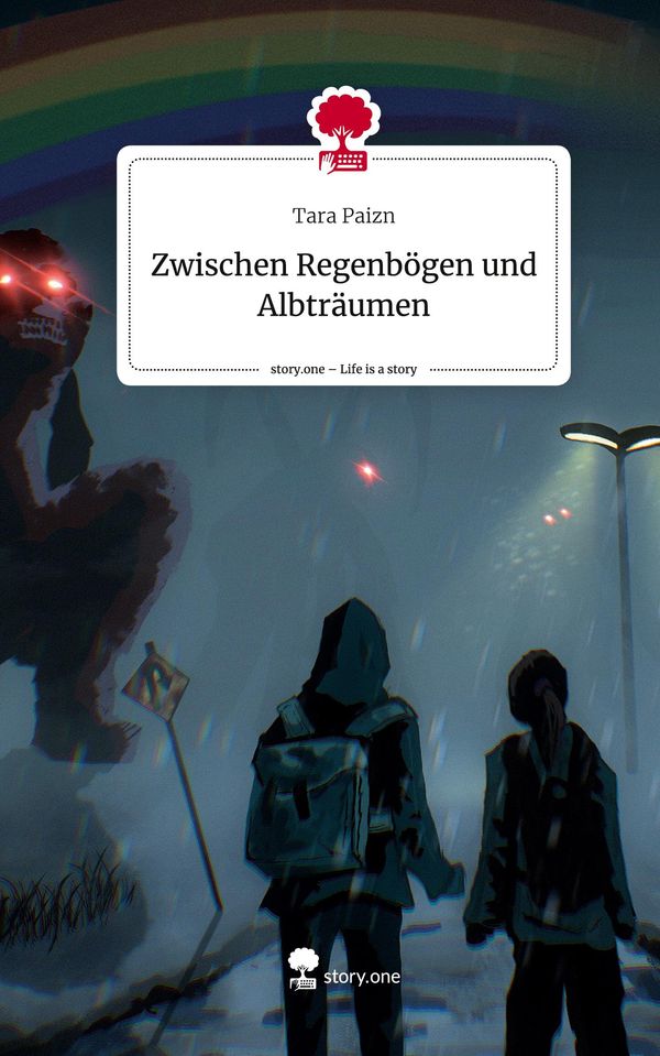 Zwischen Regenbögen und Albträumen. Life is a Story - story.one (Buch)