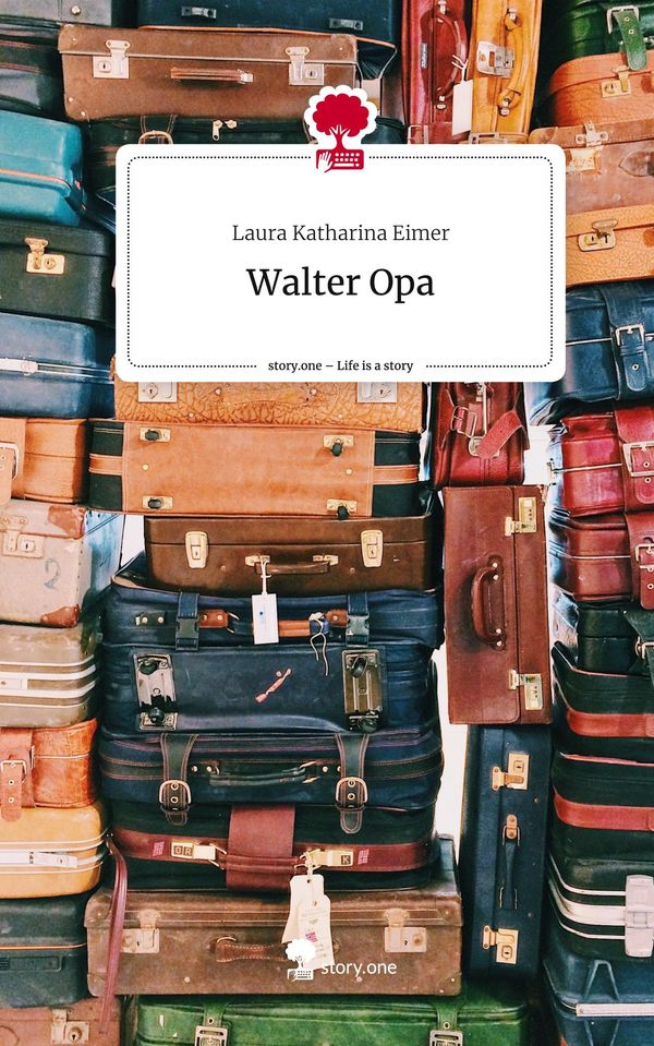 Walter Opa. Life is a Story - story.one - Laura Katharina Eimer (Buch)