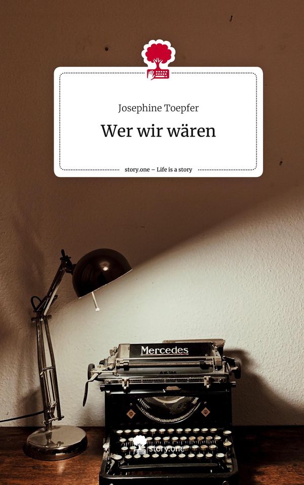 Wer wir wären. Life is a Story - story.one - Josephine Toepfer (Buch)
