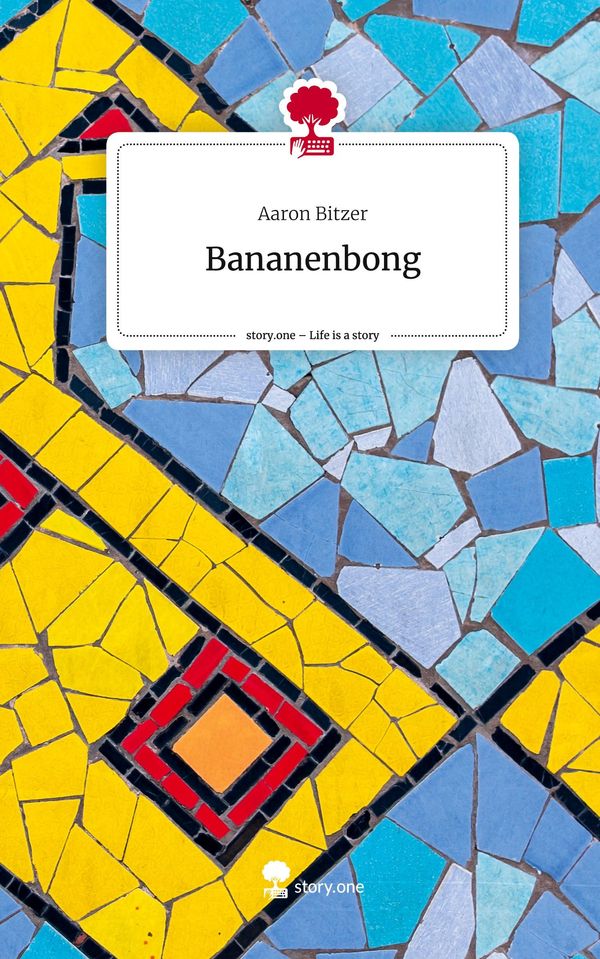 Bananenbong. Life is a Story - story.one - Aaron Bitzer (Buch)