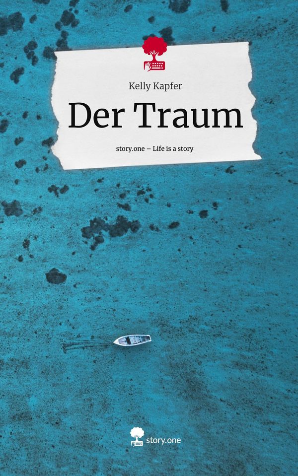 Der Traum. Life is a Story - story.one - Kelly Kapfer (Buch)