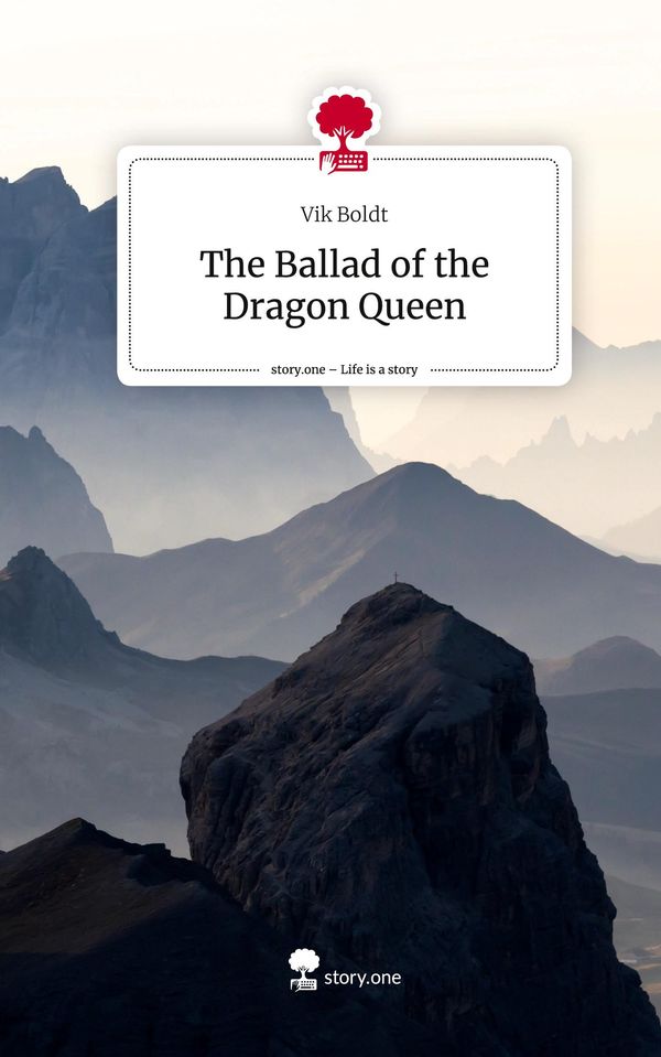 The Ballad of the Dragon Queen. Life is a Story - story.one (Buch)