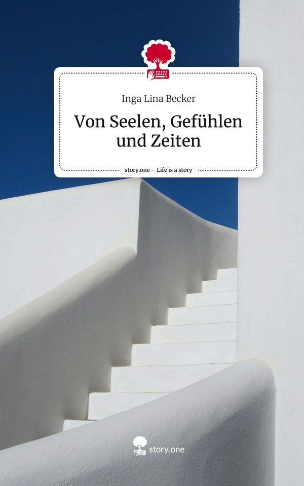 Von Seelen, Gefühlen und Zeiten. Life is a Story - story.one (Buch)