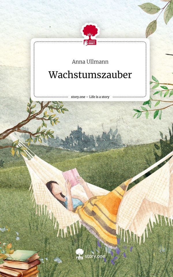 Wachstumszauber. Life is a Story - story.one - Anna Ullmann (Buch)