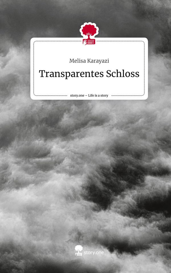 Transparentes Schloss. Life is a Story - story.one - Melisa Karayazi