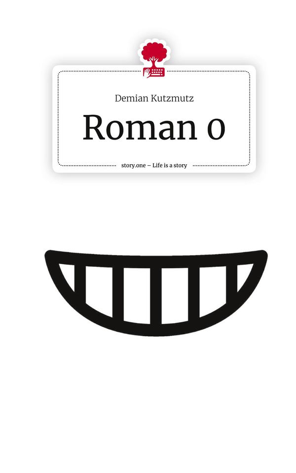 Roman 0. Life is a Story - story.one - Demian Kutzmutz (Buch)