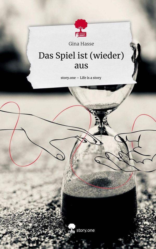 Das Spiel ist (wieder) aus. Life is a Story - story.one - Gina Hasse