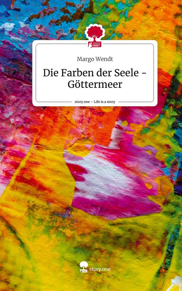 Die Farben der Seele - Göttermeer. Life is a Story - story.one (Buch)