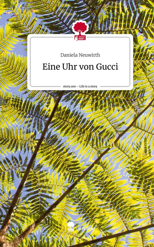 Eine Uhr von Gucci. Life is a Story - story.one - Daniela Neuwirth