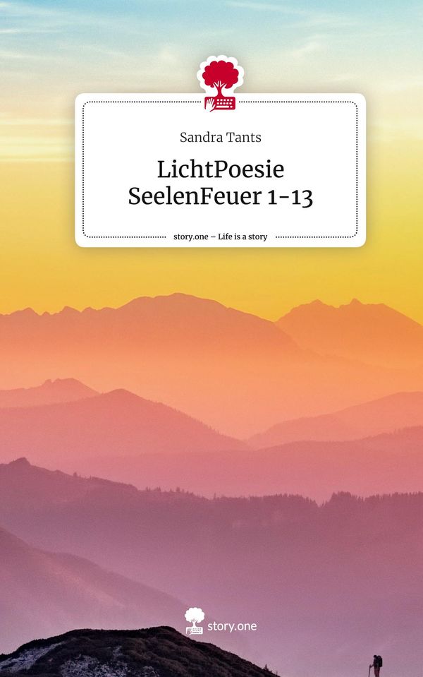 LichtPoesie SeelenFeuer 1-13. Life is a Story - story.one (Buch)