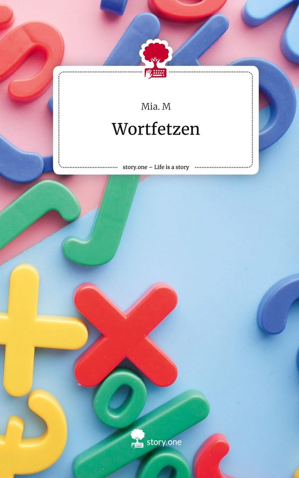 Wortfetzen. Life is a Story - story.one - Mia. M (Buch)