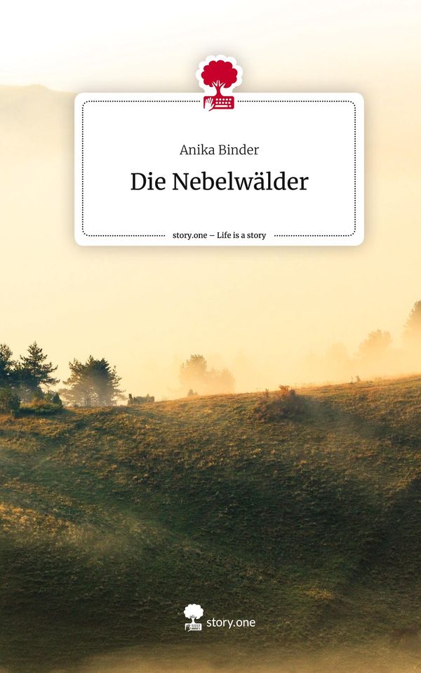 Die Nebelwälder. Life is a Story - story.one - Anika Binder (Buch)