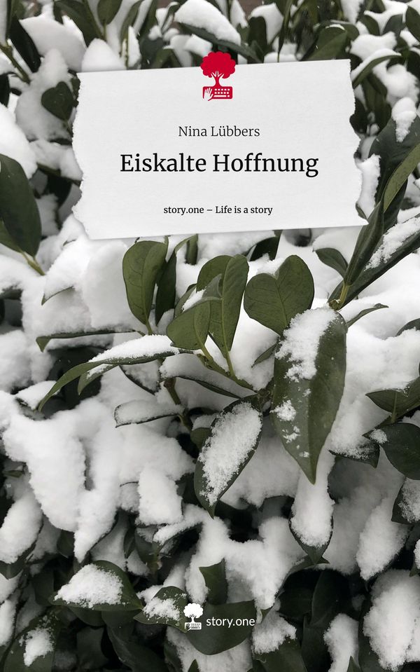 Eiskalte Hoffnung. Life is a Story - story.one - Nina Lübbers (Buch)