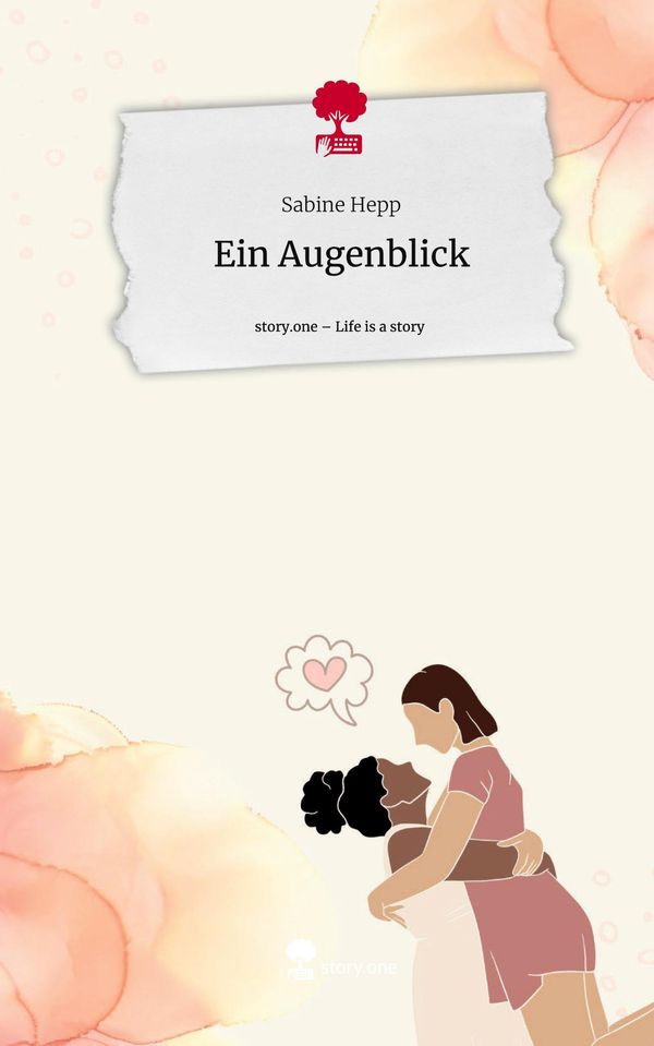 Ein Augenblick. Life is a Story - story.one - Sabine Hepp (Buch)