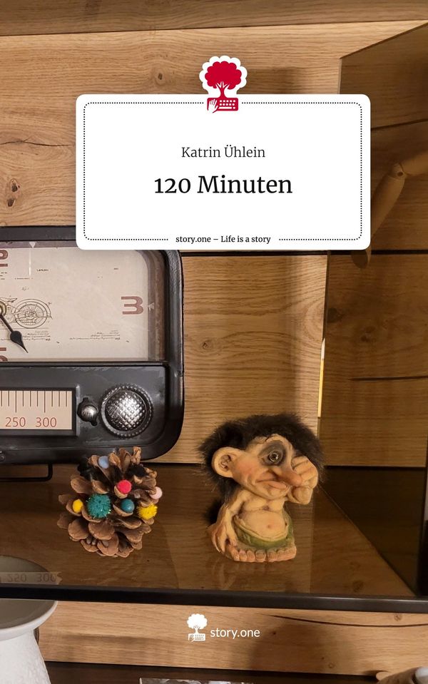 120 Minuten. Life is a Story - story.one - Katrin Ühlein (Buch)