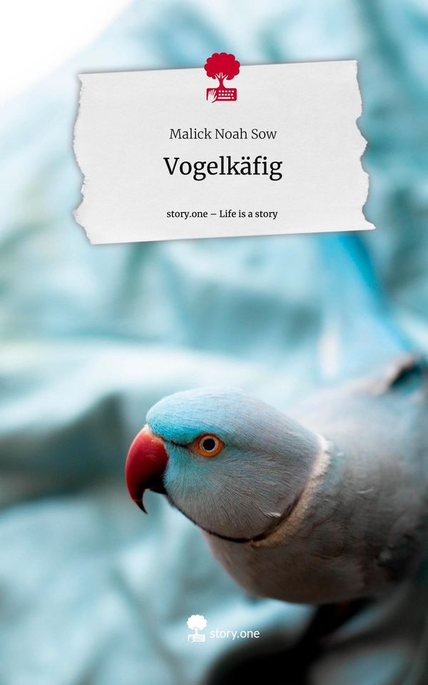 Vogelkäfig. Life is a Story - story.one - Malick Noah Sow (Buch)