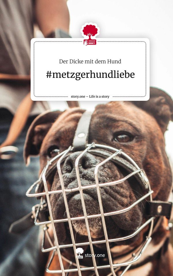 #metzgerhundliebe. Life is a Story - story.one (Buch)