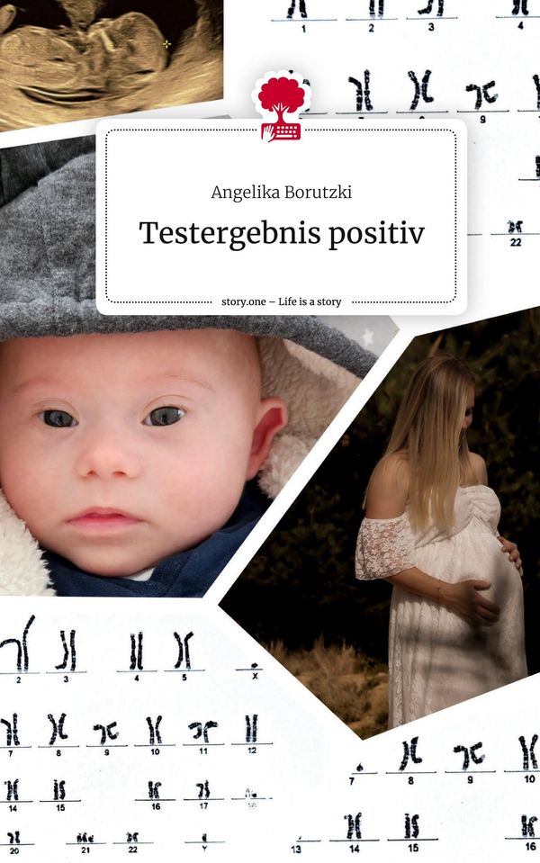 Testergebnis positiv. Life is a Story - story.one - Angelika Borutzki