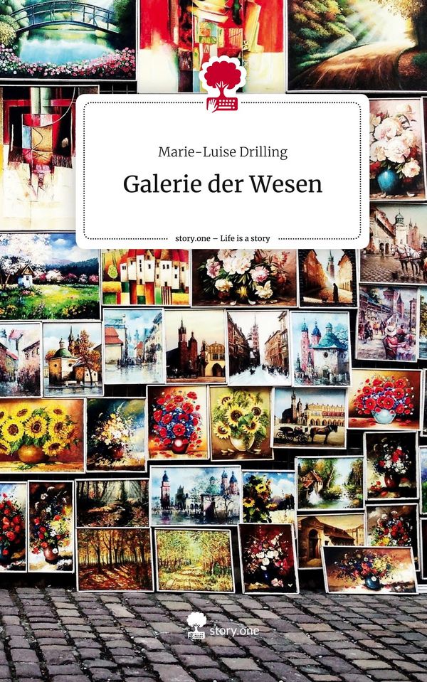 Galerie der Wesen. Life is a Story - story.one - Marie-Luise Drilling