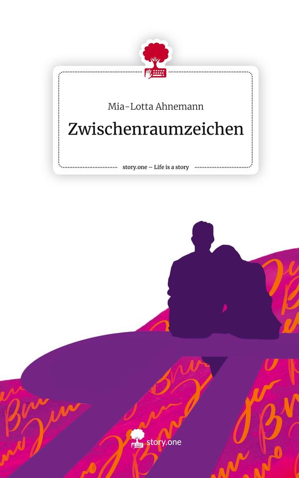 Zwischenraumzeichen. Life is a Story - story.one - Mia-Lotta Ahnemann