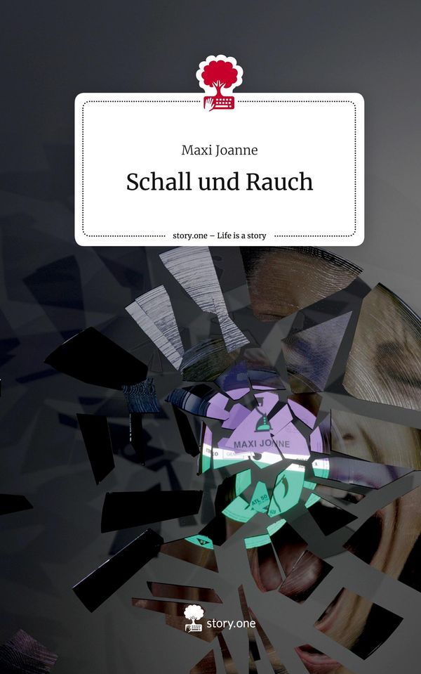 Schall und Rauch. Life is a Story - story.one - Maxi Joanne (Buch)