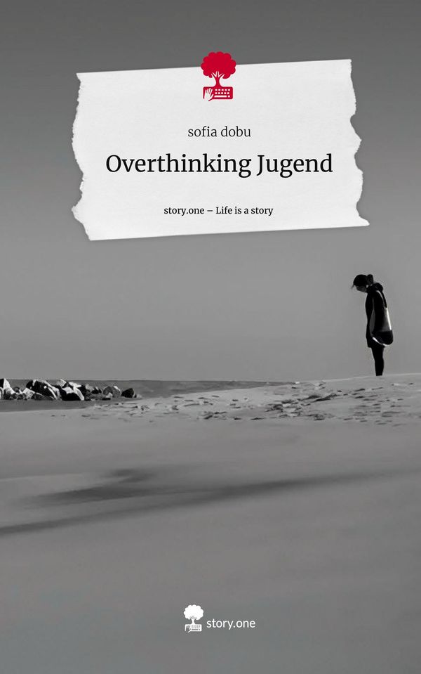 Overthinking Jugend. Life is a Story - story.one - Sofia Dobu (Buch)