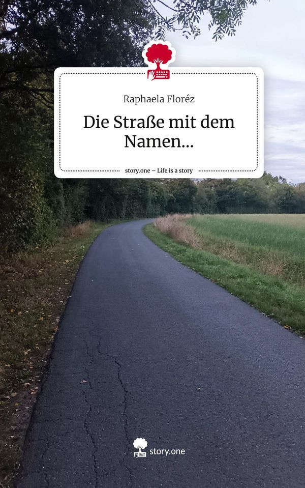 Die Straße mit dem Namen.... Life is a Story - story.one (Buch)