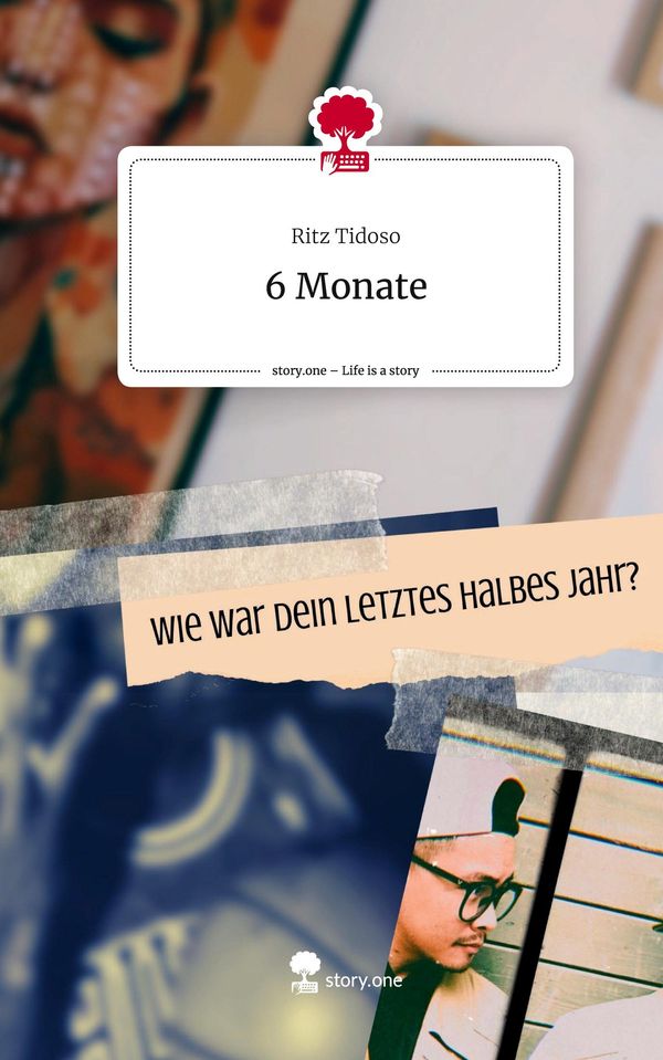 6 Monate. Life is a Story - story.one - Ritz Tidoso (Buch)