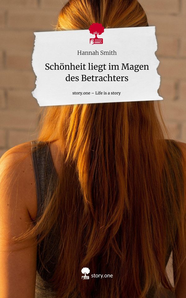 Schönheit liegt im Magen des Betrachters. Life is a Story - story.o...