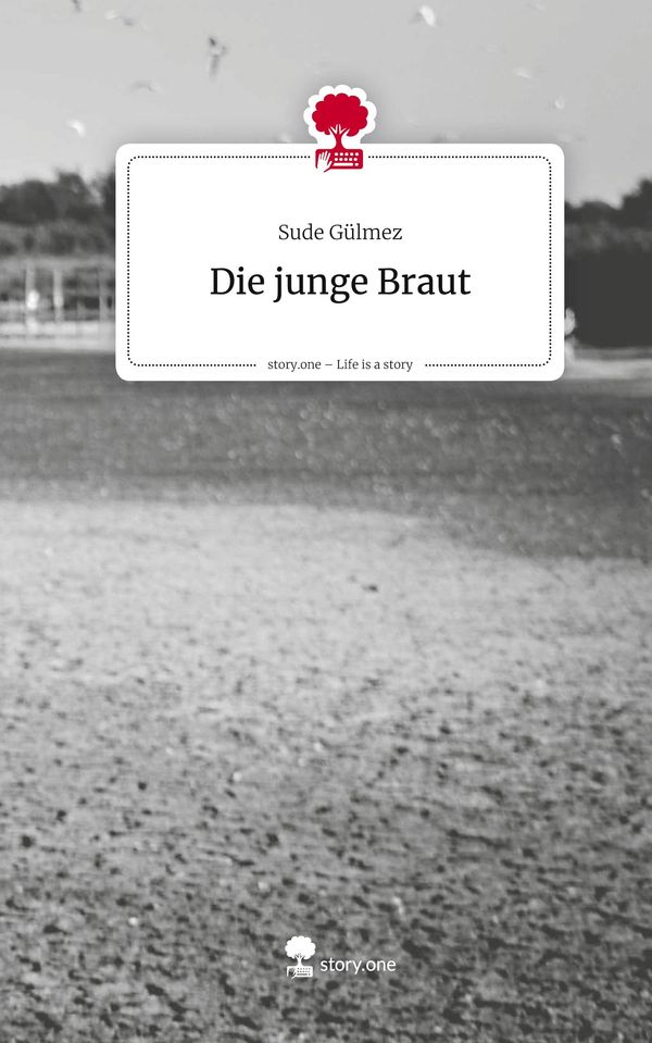 Die junge Braut. Life is a Story - story.one - Sude Gülmez (Buch)