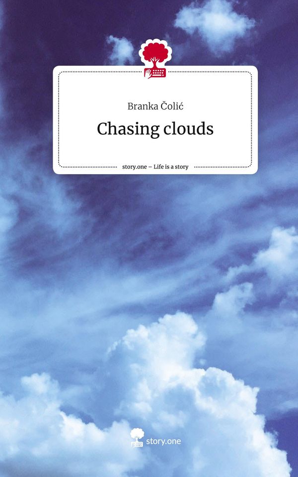 Chasing clouds. Life is a Story - story.one - Branka Colic (Buch)