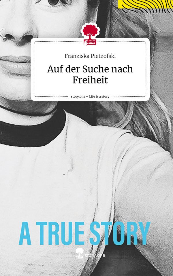Auf der Suche nach Freiheit. Life is a Story - story.one (Buch)