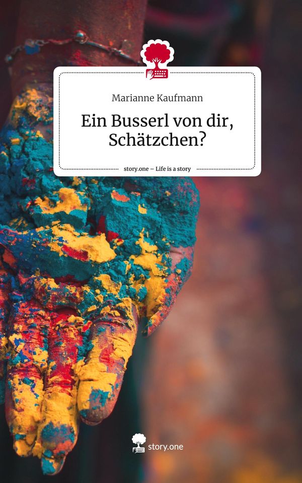 Ein Busserl von dir, Schätzchen?. Life is a Story - story.one (Buch)