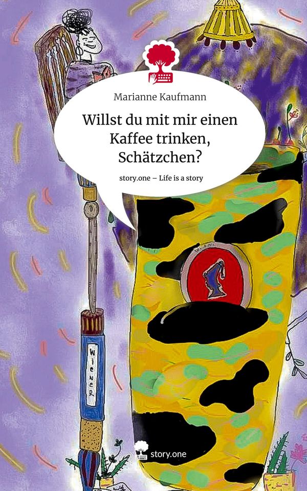 Willst du mit mir einen Kaffee trinken, Schätzchen?. Life is a Stor...