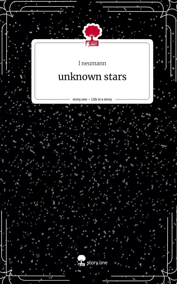 unknown stars. Life is a Story - story.one - L. Neumann (Buch)