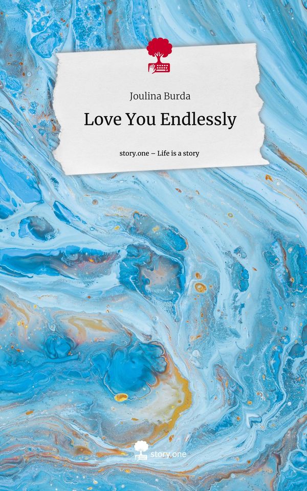 Love You Endlessly. Life is a Story - story.one - Joulina Burda (Buch)