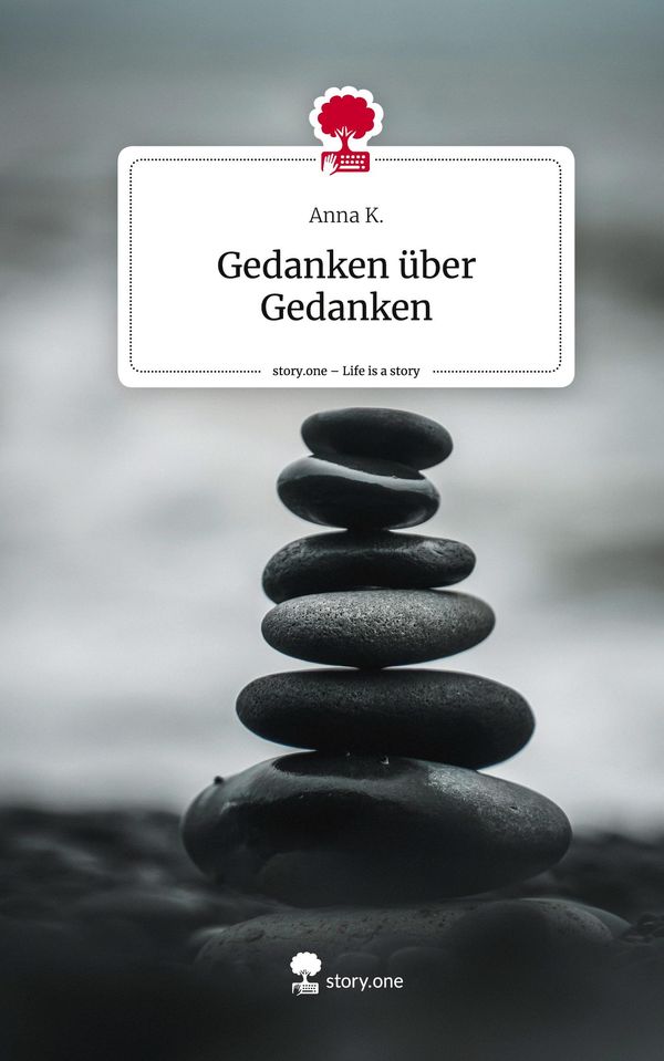 Gedanken über Gedanken. Life is a Story - story.one - Anna K. (Buch)