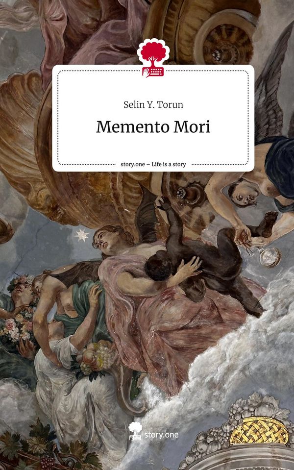 Memento Mori. Life is a Story - story.one - Selin Y. Torun (Buch)