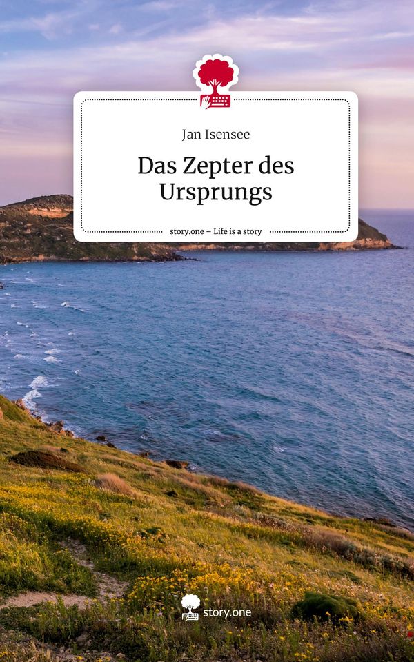 Das Zepter des Ursprungs. Life is a Story - story.one - Jan Isensee