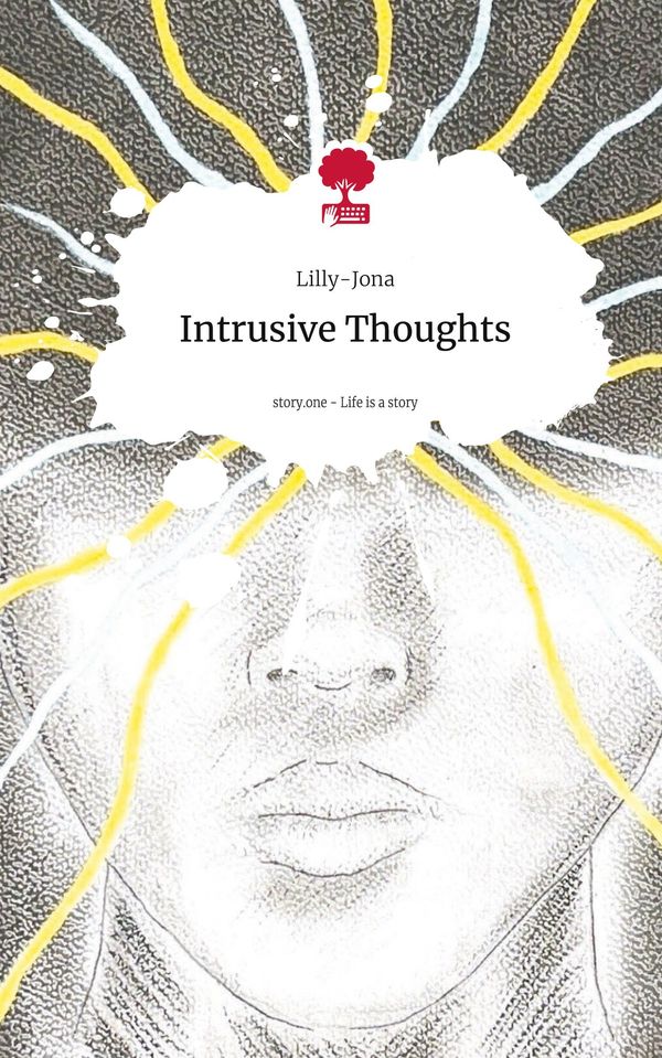 Intrusive Thoughts. Life is a Story - story.one - Lilly-Jona (Buch)