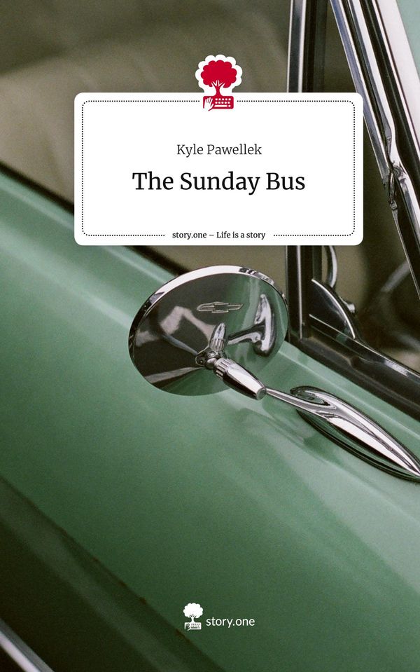 The Sunday Bus. Life is a Story - story.one - Kyle Pawellek (Buch)