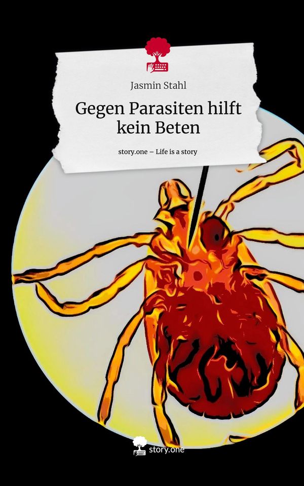Gegen Parasiten hilft kein Beten. Life is a Story - story.one (Buch)
