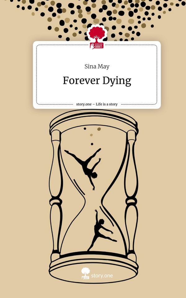 Forever Dying. Life is a Story - story.one - Sina May (Buch)