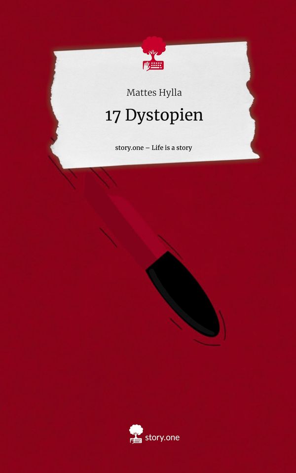 17 Dystopien. Life is a Story - story.one - Mattes Hylla (Buch)
