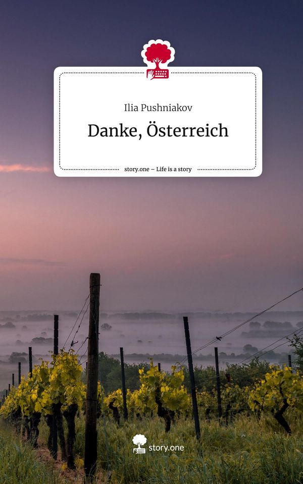 Danke, Österreich. Life is a Story - story.one - Ilia Pushniakov