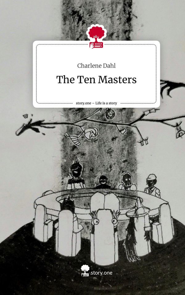 The Ten Masters. Life is a Story - story.one - Charlene Dahl (Buch)