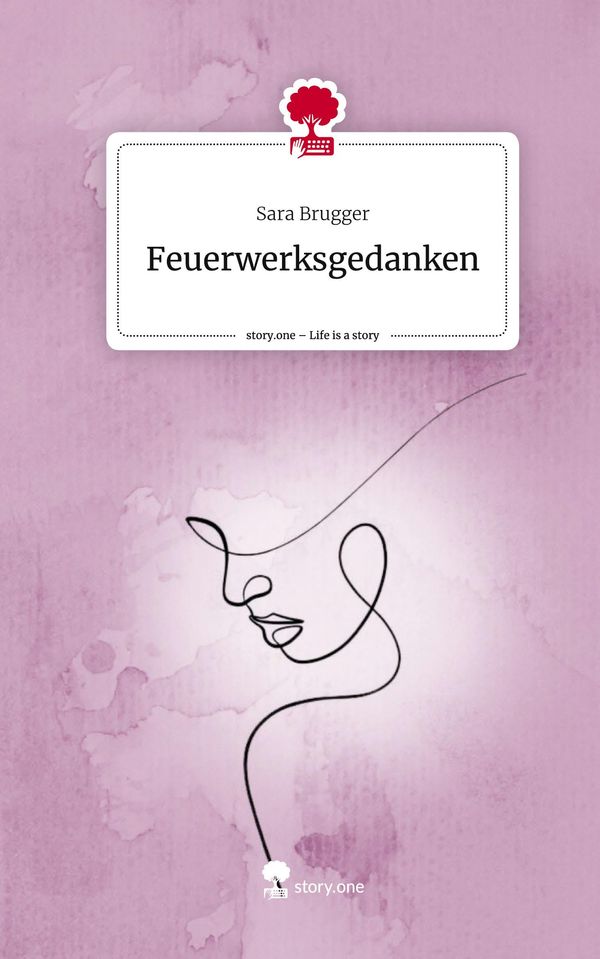 Feuerwerksgedanken. Life is a Story - story.one - Sara Brugger (Buch)