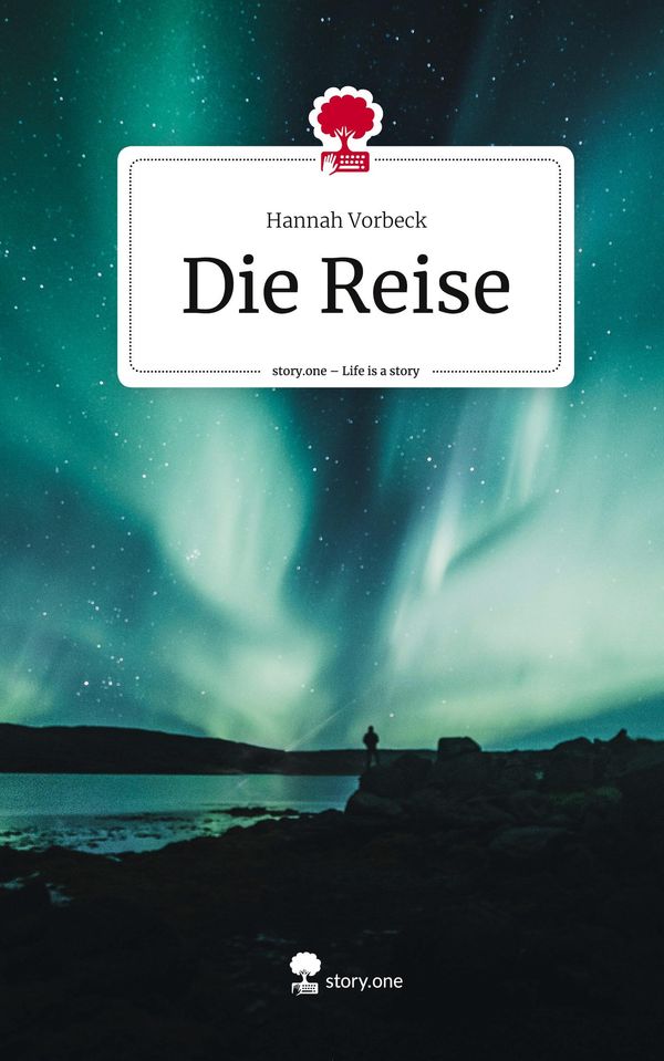 Die Reise. Life is a Story - story.one - Hannah Vorbeck (Buch)